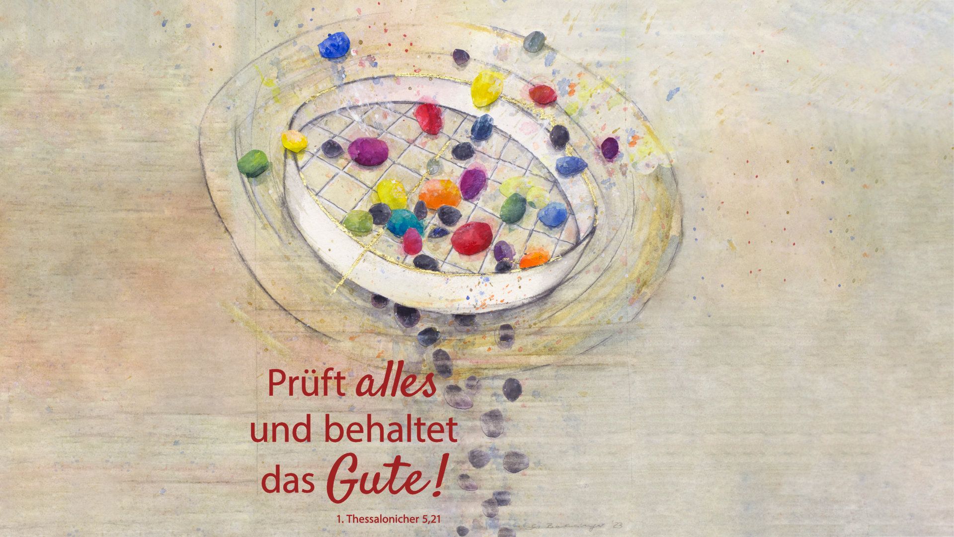 Grafik, bunte Steine auf einem Sieb mit der Jahreslosung "Prüft alles und behaltet das Gute!" 1. Thessalonicher 5,21"